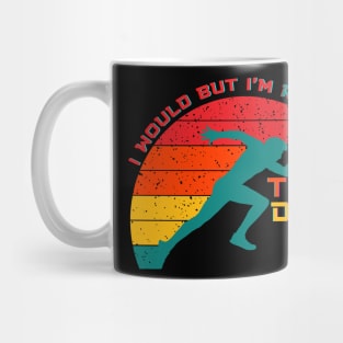 I Would But Im Running That Day Mug